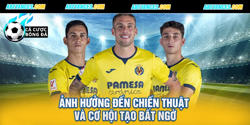 Ảnh hưởng đến chiến thuật và cơ hội tạo bất ngờ