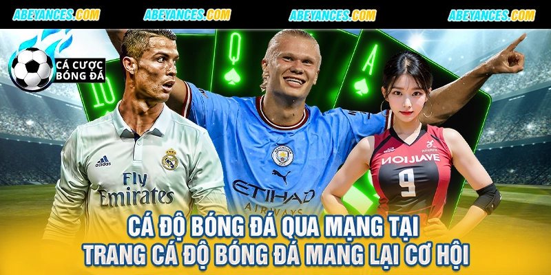 Cá độ bóng đá qua mạng tại trang cá độ bóng đá mang lại cơ hội