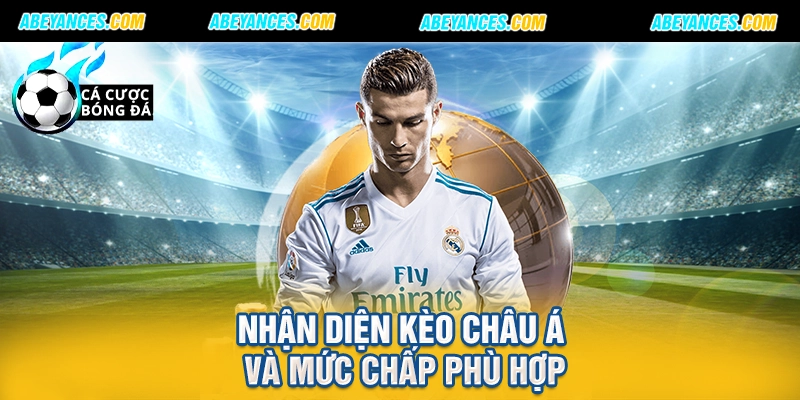 Nhận diện kèo châu Á và mức chấp phù hợp