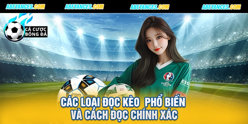 Các loại đọc kèo phổ biến và cách đọc chính xác